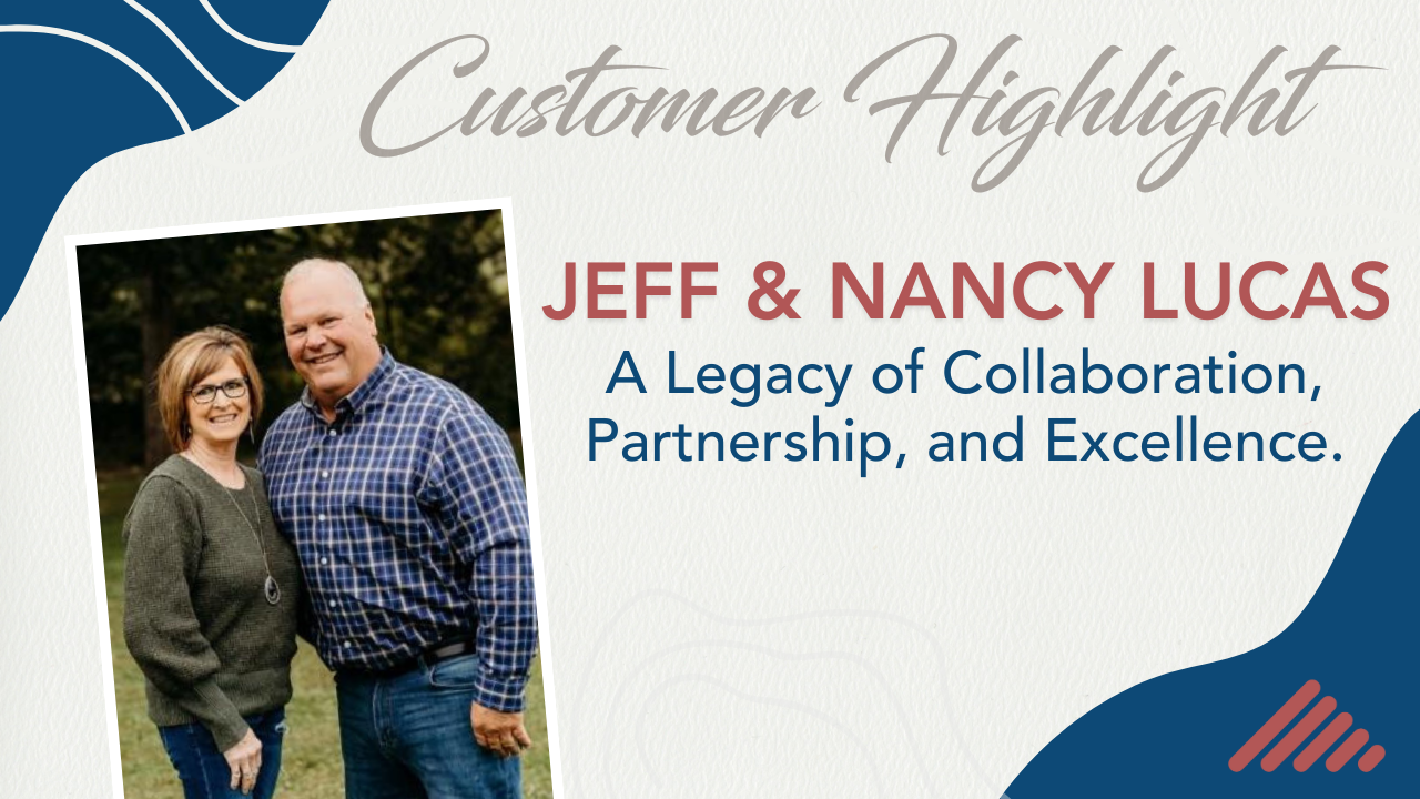 Jeff & Nancy Lucas: A Legacy of Collaboration, Partnership,  and Excellence in Farming